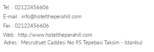 The Pera Hill Hotel telefon numaralar, faks, e-mail, posta adresi ve iletiim bilgileri